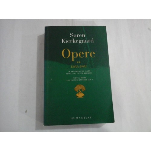 OPERE - VOL. II / 1 - SAU-SAU - SOREN KIERKEGAARD OPERE - VOL. II / 1 - SAU-SAU - SOREN KIERKEGAARD